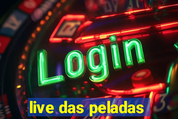 live das peladas